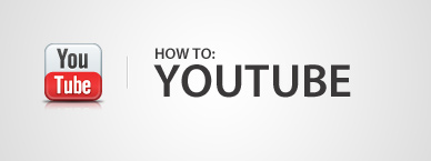 SOCIAL MEDIA - HOW TO YOUTUBE