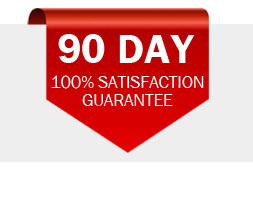90 Day 100% Satisfaction Guarantee